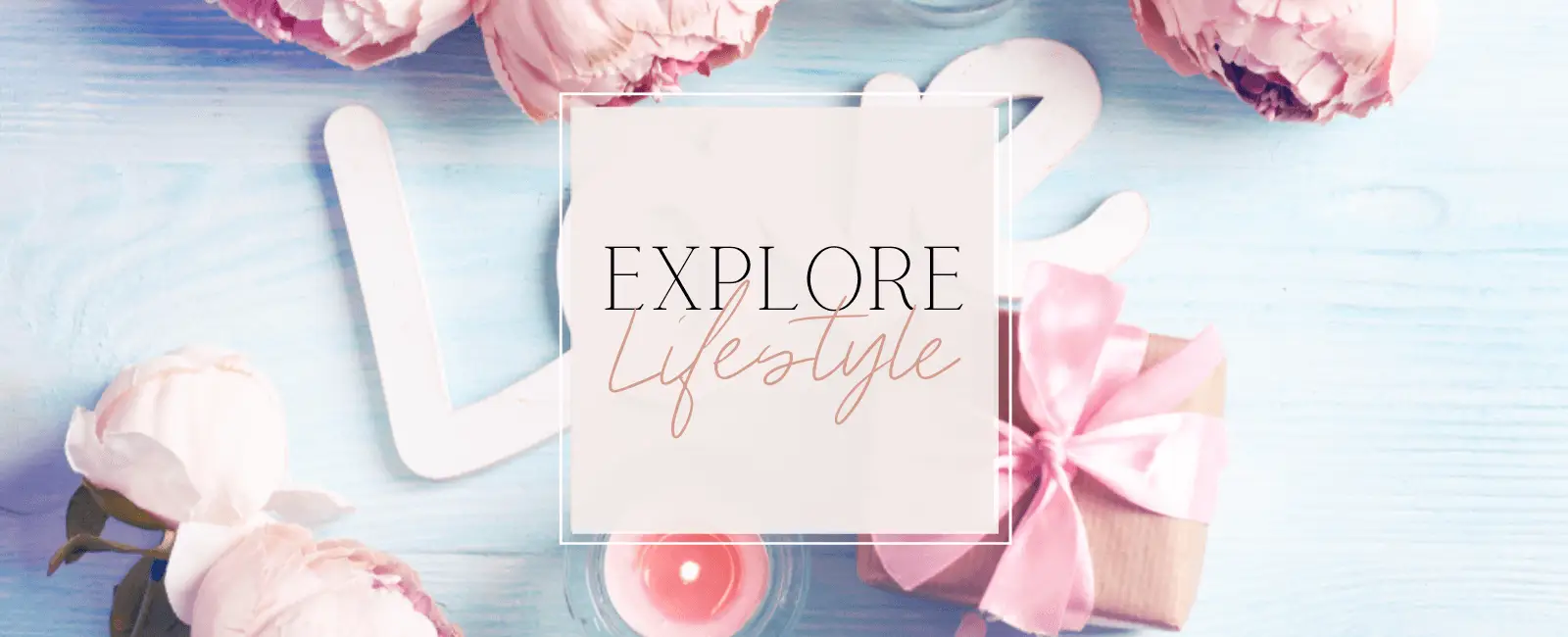 Explore Lifestyle